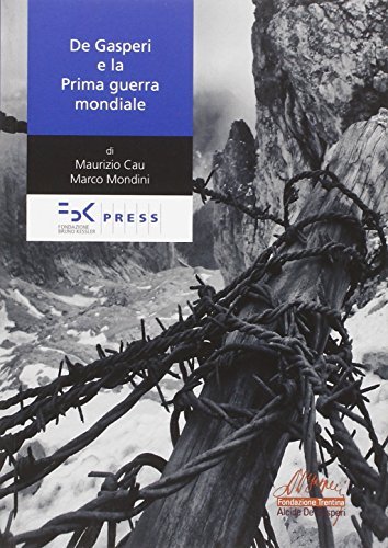De Gaspari e la prima guerra mondiale di Maurizio Cau, Marco Mondini edito da FBK Press
