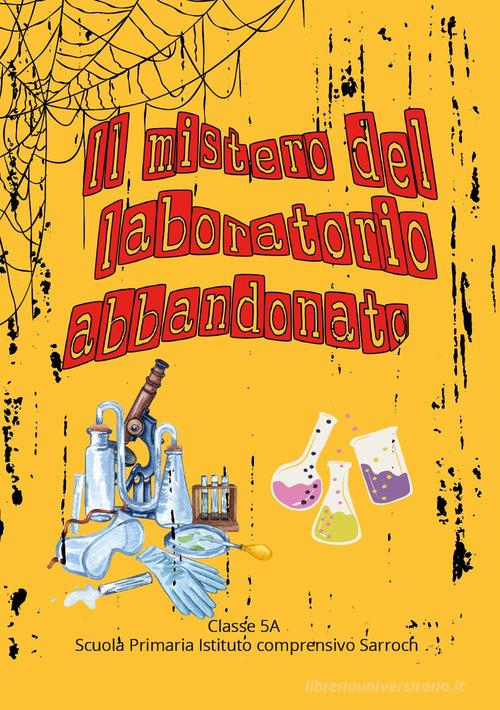 Il mistero del laboratorio abbandonato di Valeria Pinna edito da Youcanprint