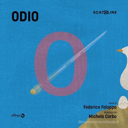 Odio. Ediz. a colori di Federico Faloppa edito da effequ