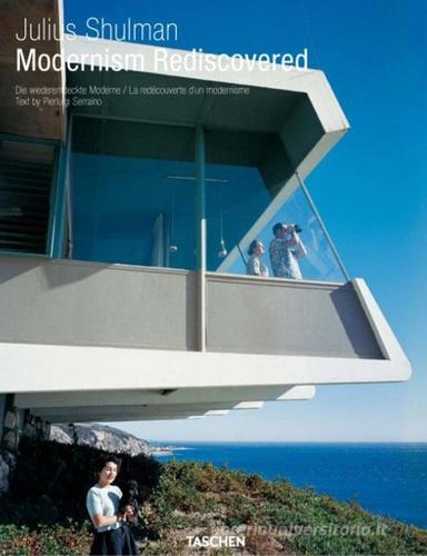 Modernism rediscovered. Ediz. italiana, spagnola e portoghese di Pierluigi Serraino edito da Taschen