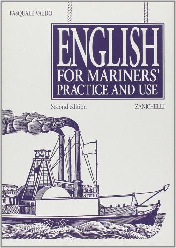 English for mariners. Practice and use. Per gli Ist. Tecnici nautici di Pasquale Vaudo edito da Zanichelli