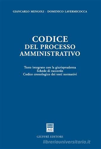 Codice del processo amministrativo di Gian Carlo Mengoli, Domenico Lavermicocca edito da Giuffrè