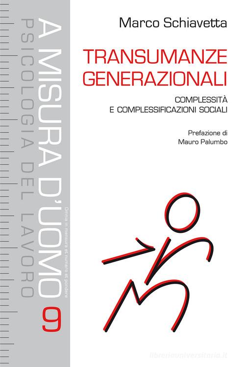 Transumanze generazionali. Complessità e complessificazioni sociali di Marco Schiavetta edito da Aracne