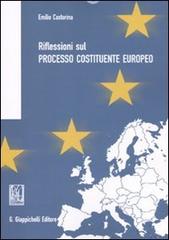 Riflessioni sul processo costituente europeo di Emilio Castorina edito da Giappichelli