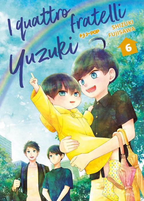 I quattro fratelli Yuzuki vol.6 di Shizuki Fujisawa edito da Edizioni BD