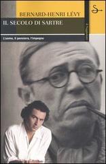 Il secolo di Sartre. L'uomo, il pensiero, l'impegno di Bernard-Henri Lévy edito da Il Saggiatore