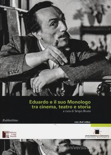 Eduardo e il suo Monologo tra cinema, teatro e storia. Con DVD edito da Rubbettino