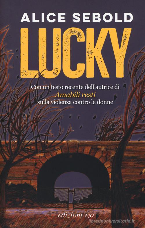 Lucky. Nuova ediz. di Alice Sebold edito da E/O