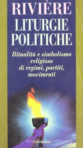 Liturgie politiche di Claude Rivière edito da Red Edizioni