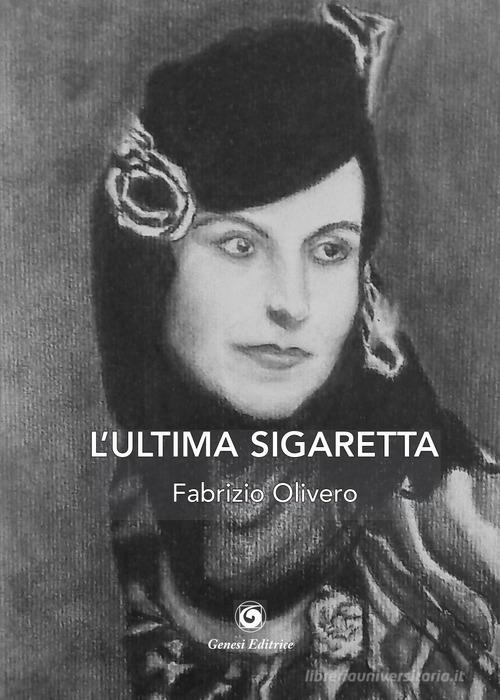 L'ultima sigaretta di Fabrizio Olivero edito da Genesi Editrice