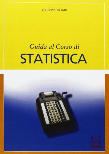 Guida al corso di statistica di Giuseppe Boari edito da EDUCatt Università Cattolica