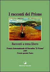 I racconti del Prione '97. Antologia del Premio internazionale di narrativa «Il Prione» 1997 edito da Giacché Edizioni