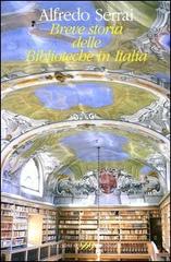 Breve storia delle biblioteche in Italia di Alfredo Serrai edito da Sylvestre Bonnard