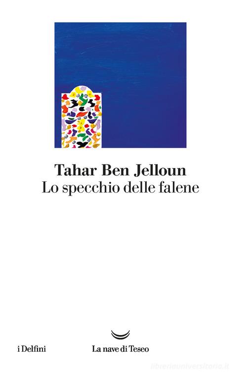 Lo specchio delle falene di Tahar Ben Jelloun edito da La nave di Teseo