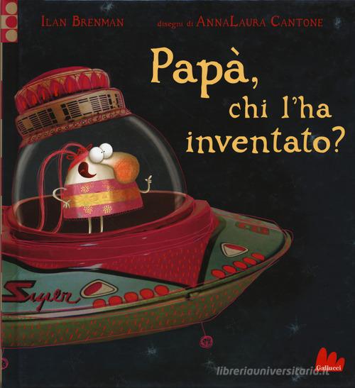 Papà, chi l'ha inventato? di Ilan Brenman edito da Gallucci