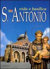 S. Antonio. Vida e basilica di Silvana Poletti edito da Medoacus