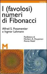 I (favolosi) numeri di Fibonacci di Alfred S. Posamentier, Ingmar Lehmann edito da GEM Edizioni