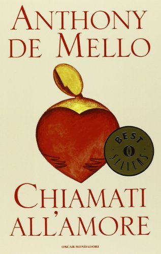 Chiamati all'amore di Anthony De Mello edito da Mondadori