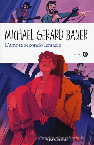 L' amore secondo Ismaele di Michael G. Bauer edito da Mondadori