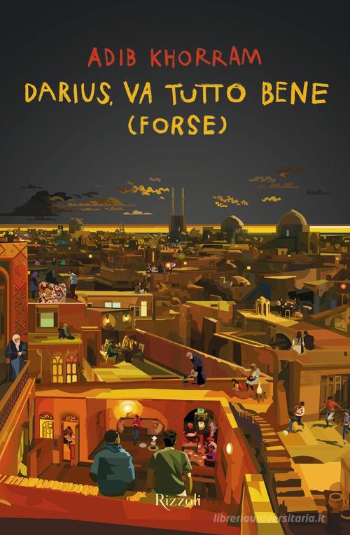 Libro Darius, va tutto bene (forse) di Adib Khorram Narrativa Ragazzi di Rizzoli
