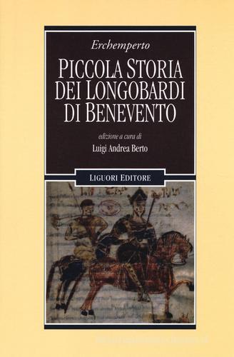 Piccola storia dei Longobardi di Benevento. Testo latino a fronte di Erchemperto edito da Liguori