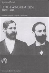 Lettere a Wilhelm Fliess (1887-1904) di Sigmund Freud edito da Bollati Boringhieri