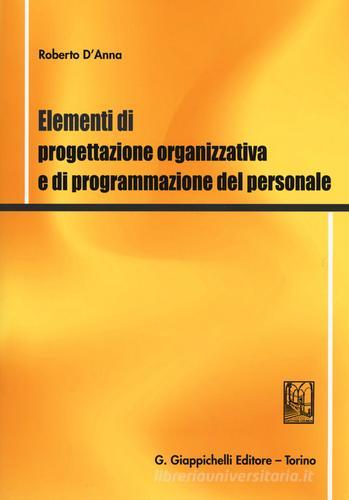 Elementi di progettazione organizzativa e di programmazione del personale di Roberto D'Anna edito da Giappichelli