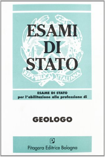 Esame di Stato per l'abilitazione alla professione di geologo (1986-1996) edito da Pitagora