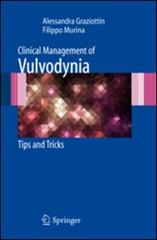 Clinical management of vulvodynia. Tips and tricks di Alessandra Graziottin, Filippo Murina edito da Springer Verlag