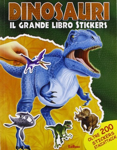 Dinosauri. Il grande libro stickers edito da Edibimbi