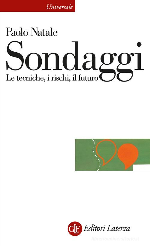Sondaggi. Le tecniche, i rischi, il futuro di Paolo Natale edito da Laterza