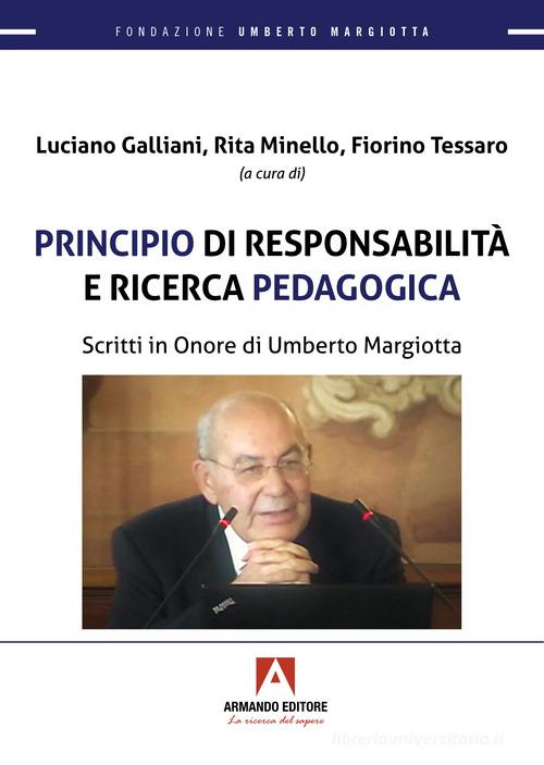 Principio di responsabilità e ricerca pedagogica. Scritti in onore di Umberto Margiotta edito da Armando Editore