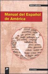 Manual de español de América di Silvia Lafuente edito da Le Lettere