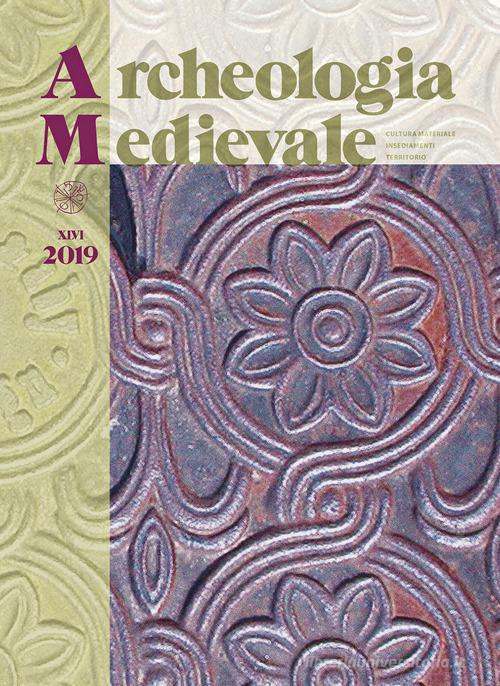 Archeologia medievale (2019) vol.46 edito da All'Insegna del Giglio