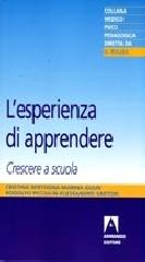 L' esperienza di apprendere. Crescere a scuola edito da Armando Editore