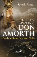 L' eredità segreta di don Amorth. «Così la Madonna ha salvato l'Italia» di Saverio Gaeta edito da San Paolo Edizioni