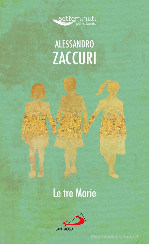 Le Tre Marie di Alessandro Zaccuri edito da San Paolo Edizioni