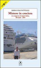 Mistero in crociera. La scomparsa di Angelo Faliva, Bermuda 2009 di Marialuisa D'Attolico edito da Apostrofo