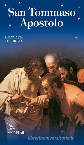 San Tommaso apostolo di Gianmaria Polidoro edito da Editrice Elledici