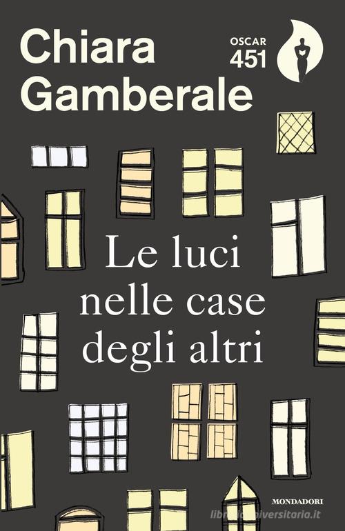 Le luci nelle case degli altri di Chiara Gamberale edito da Mondadori