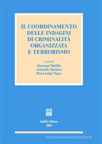 Il coordinamento delle indagini di criminalità organizzata e terrorismo edito da Giuffrè