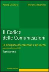 Il codice delle comunicazioni. La disciplina dei contenuti e dei mezzi di Astolfo Di Amato, Marianna Quaranta edito da Liguori