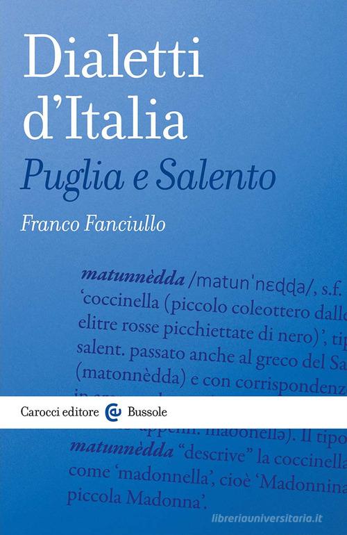 Dialetti d'Italia. Puglia e Salento di Franco Fanciullo edito da Carocci