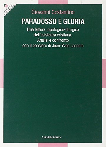 Paradosso e gloria di Giovanni Costantino edito da Cittadella