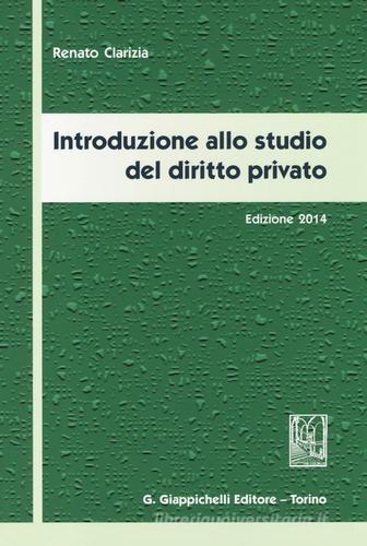 Introduzione allo studio del diritto privato 2014 di Renato Clarizia edito da Giappichelli