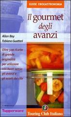 Il gourmet degli avanzi di Allan Bay, Fabiano Guatteri edito da Touring