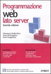 Programmazione web. Lato server di Vincenzo Della Mea, Luca Di Gaspero, Ivan Scagnetto edito da Apogeo