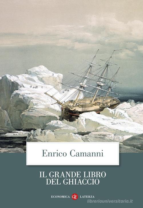 Il grande libro del ghiaccio di Enrico Camanni edito da Laterza