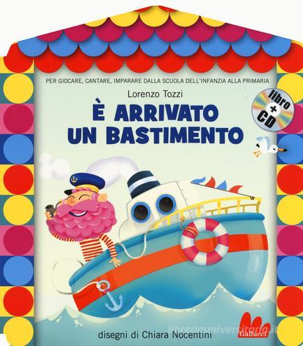 È arrivato un bastimento. Ediz. illustrata. Con CD Audio di Lorenzo Tozzi edito da Gallucci
