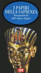 I papiri della sapienza. Insegnamenti dell'antico Egitto edito da Red Edizioni
